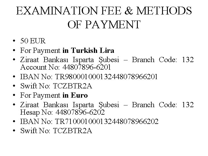 EXAMINATION FEE & METHODS OF PAYMENT • 50 EUR • For Payment in Turkish