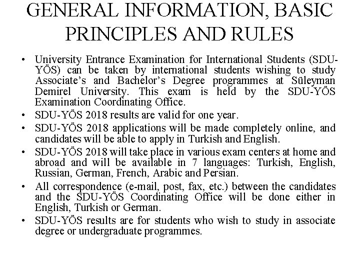 GENERAL INFORMATION, BASIC PRINCIPLES AND RULES • University Entrance Examination for International Students (SDUYÖS)