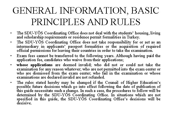 GENERAL INFORMATION, BASIC PRINCIPLES AND RULES • • • The SDU-YÖS Coordinating Office does