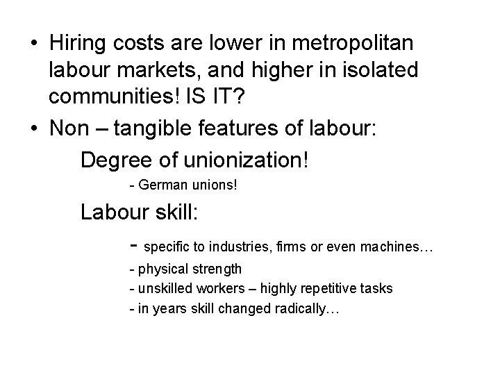  • Hiring costs are lower in metropolitan labour markets, and higher in isolated