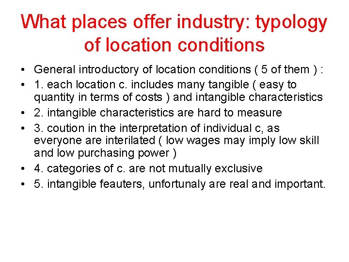 What places offer industry: typology of location conditions • General introductory of location conditions