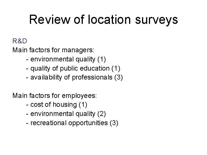 Review of location surveys R&D Main factors for managers: - environmental quality (1) -