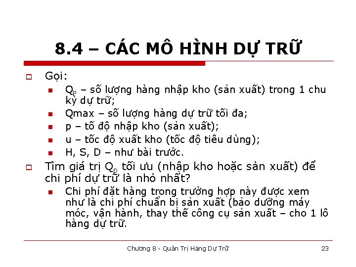 8. 4 – CÁC MÔ HÌNH DỰ TRỮ o Gọi: n n n o