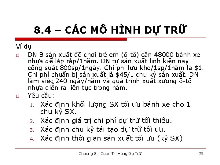 8. 4 – CÁC MÔ HÌNH DỰ TRỮ Ví dụ o DN B sản