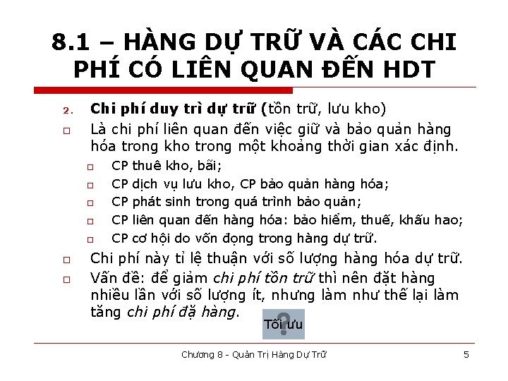 8. 1 – HÀNG DỰ TRỮ VÀ CÁC CHI PHÍ CÓ LIÊN QUAN ĐẾN