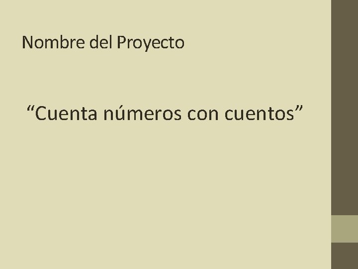 Nombre del Proyecto “Cuenta números con cuentos” 