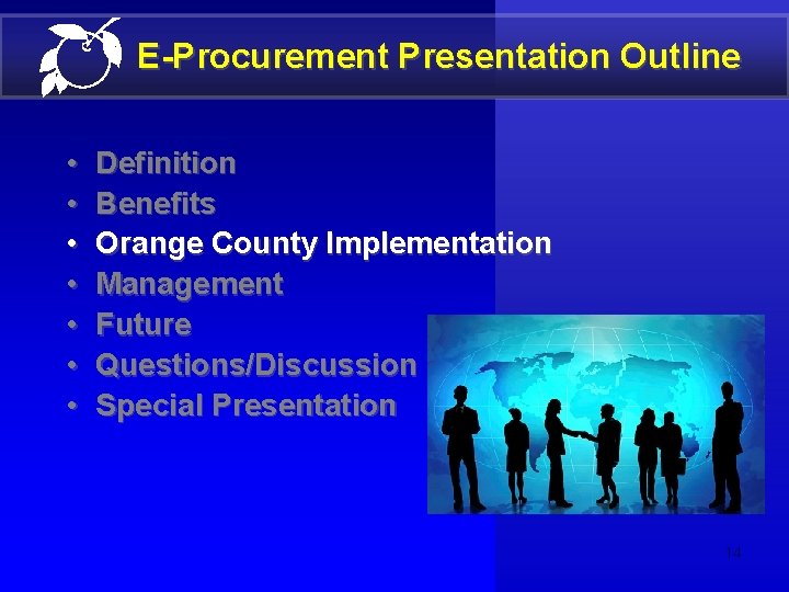 E-Procurement Presentation Outline • • Definition Benefits Orange County Implementation Management Future Questions/Discussion Special