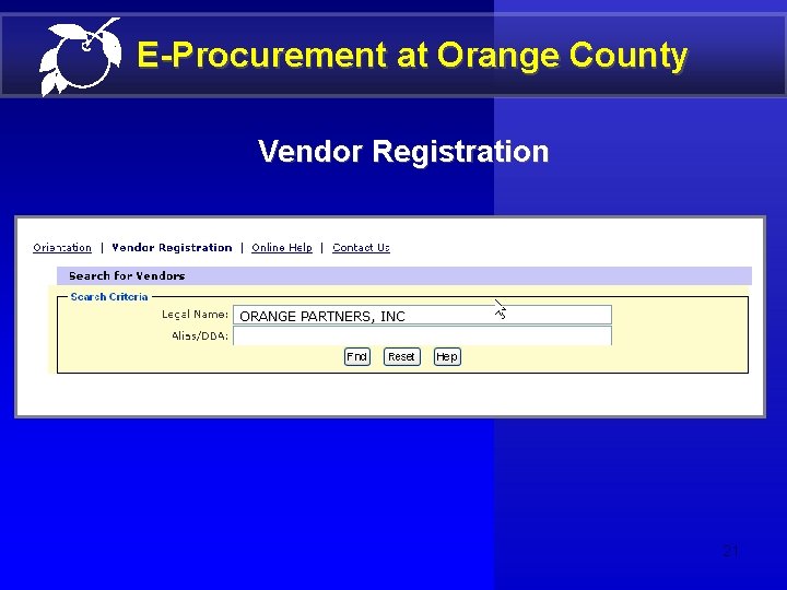 E-Procurement at Orange County Vendor Registration ORANGE PARTNERS, INC 21 