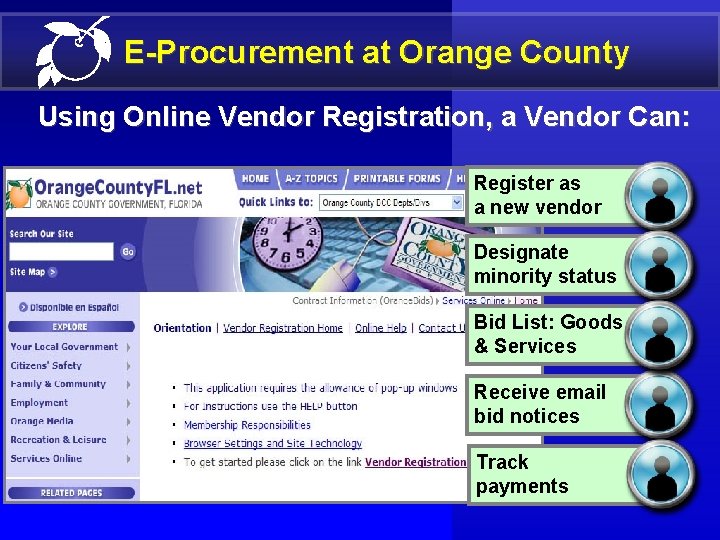 E-Procurement at Orange County Using Online Vendor Registration, a Vendor Can: Register as a
