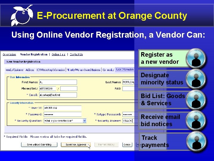 E-Procurement at Orange County Using Online Vendor Registration, a Vendor Can: Register as a