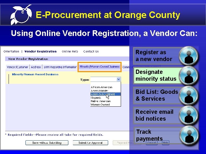 E-Procurement at Orange County Using Online Vendor Registration, a Vendor Can: Register as a E-Procurement at Orange County Using Online Vendor Registration, a Vendor Can: Register as a
