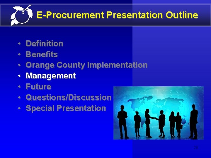 E-Procurement Presentation Outline • • Definition Benefits Orange County Implementation Management Future Questions/Discussion Special