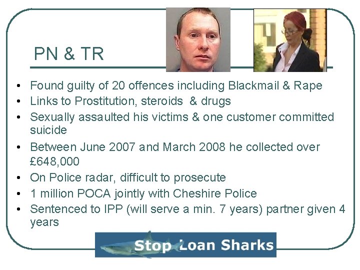 PN & TR • Found guilty of 20 offences including Blackmail & Rape • PN & TR • Found guilty of 20 offences including Blackmail & Rape •