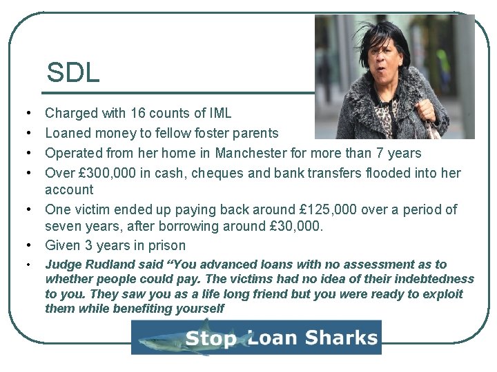 SDL • • Charged with 16 counts of IML Loaned money to fellow foster SDL • • Charged with 16 counts of IML Loaned money to fellow foster