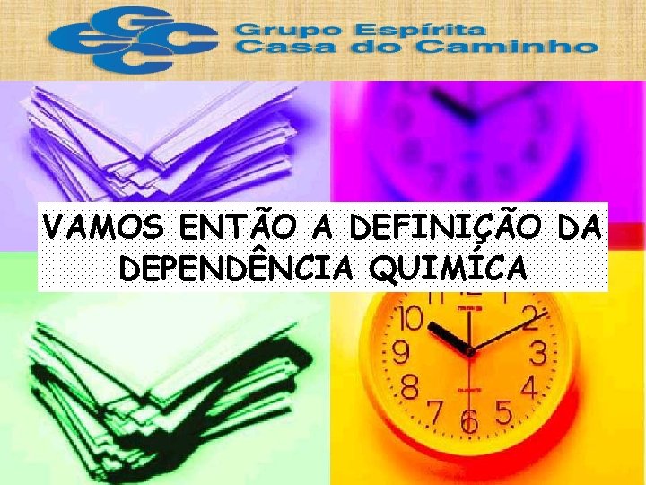 VAMOS ENTÃO A DEFINIÇÃO DA DEPENDÊNCIA QUIMÍCA 