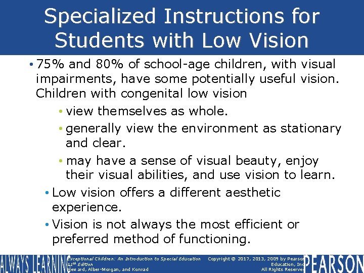 Specialized Instructions for Students with Low Vision • 75% and 80% of school-age children,