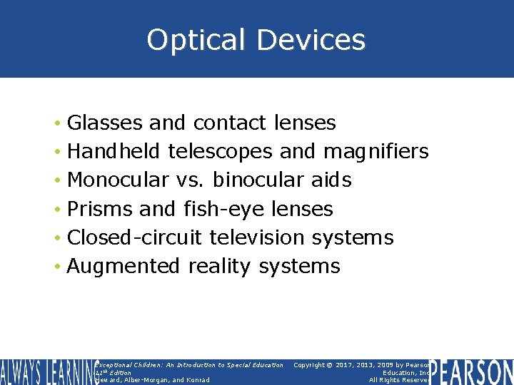 Optical Devices • Glasses and contact lenses • Handheld telescopes and magnifiers • Monocular