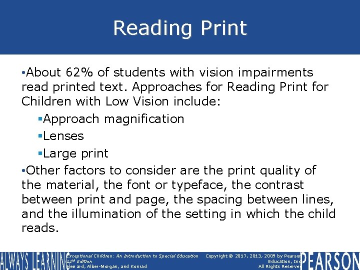 Reading Print • About 62% of students with vision impairments read printed text. Approaches