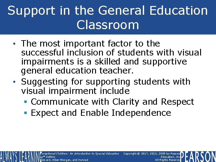 Support in the General Education Classroom • The most important factor to the successful