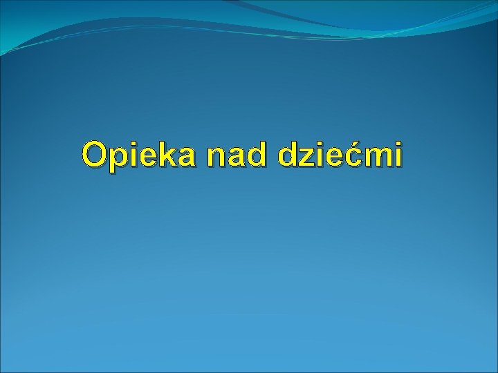 Opieka nad dziećmi 