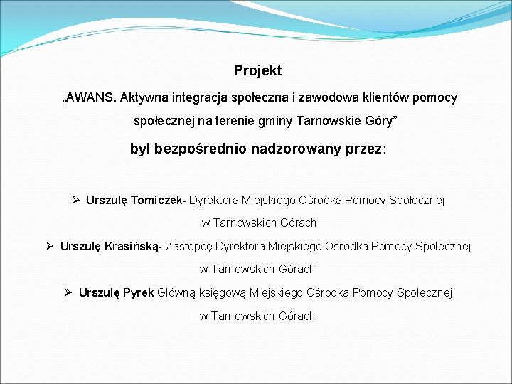 Projekt „AWANS. Aktywna integracja społeczna i zawodowa klientów pomocy społecznej na terenie gminy Tarnowskie