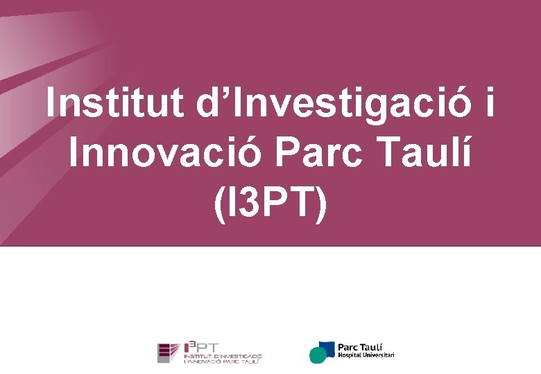 Institut d’Investigació i Innovació Parc Taulí (I 3 PT) 