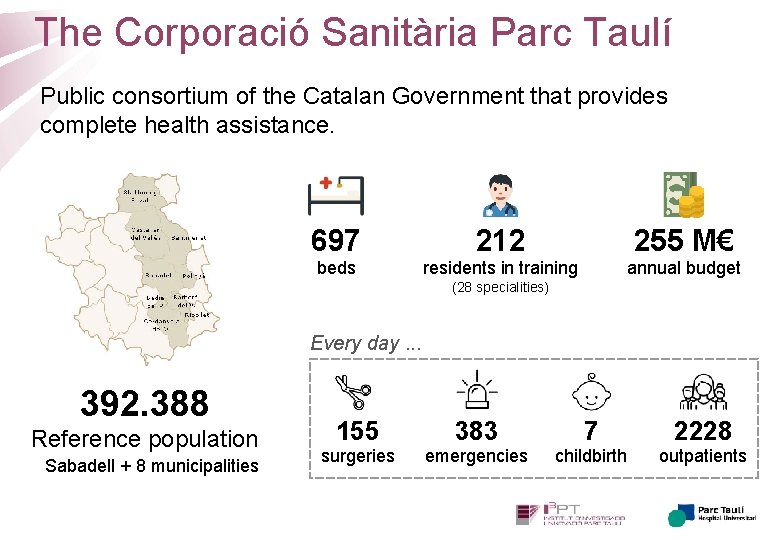 The Corporació Sanitària Parc Taulí Public consortium of the Catalan Government that provides complete