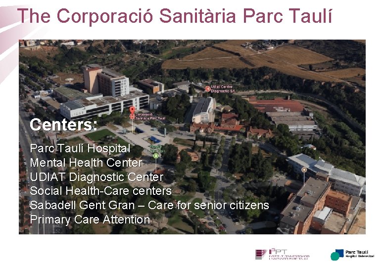 The Corporació Sanitària Parc Taulí Centers: Parc Taulí Hospital Mental Health Center UDIAT Diagnostic