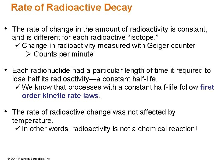 Rate of Radioactive Decay • The rate of change in the amount of radioactivity