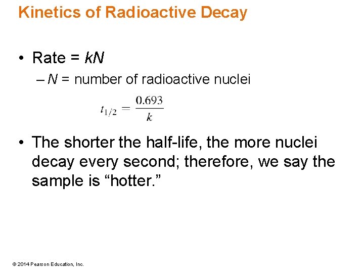 Kinetics of Radioactive Decay • Rate = k. N – N = number of