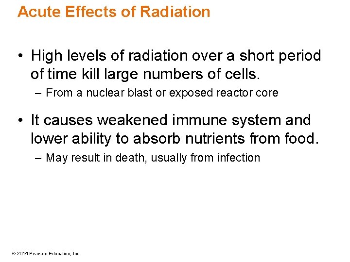 Acute Effects of Radiation • High levels of radiation over a short period of