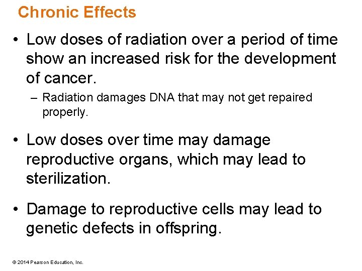 Chronic Effects • Low doses of radiation over a period of time show an