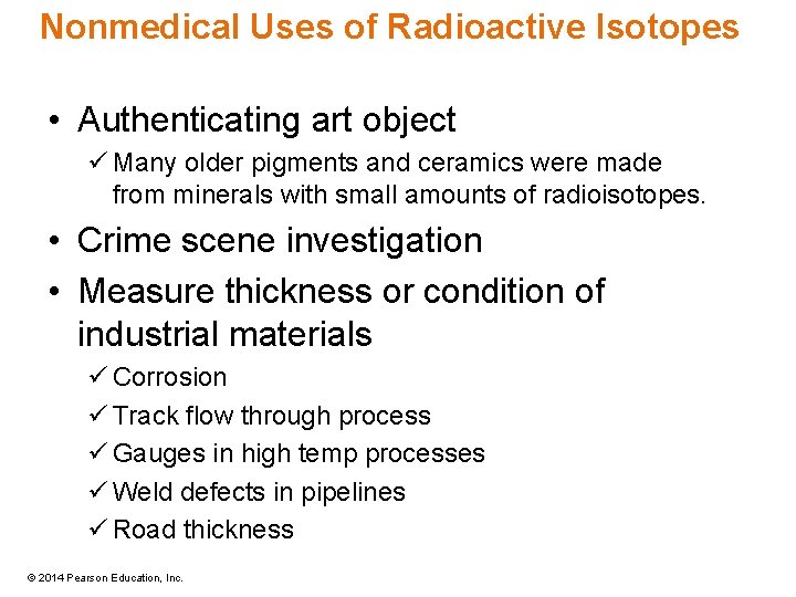 Nonmedical Uses of Radioactive Isotopes • Authenticating art object ü Many older pigments and