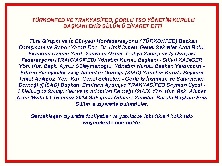  TÜRKONFED VE TRAKYASİFED, ÇORLU TSO YÖNETİM KURULU BAŞKANI ENİS SÜLÜN'Ü ZİYARET ETTİ Türk