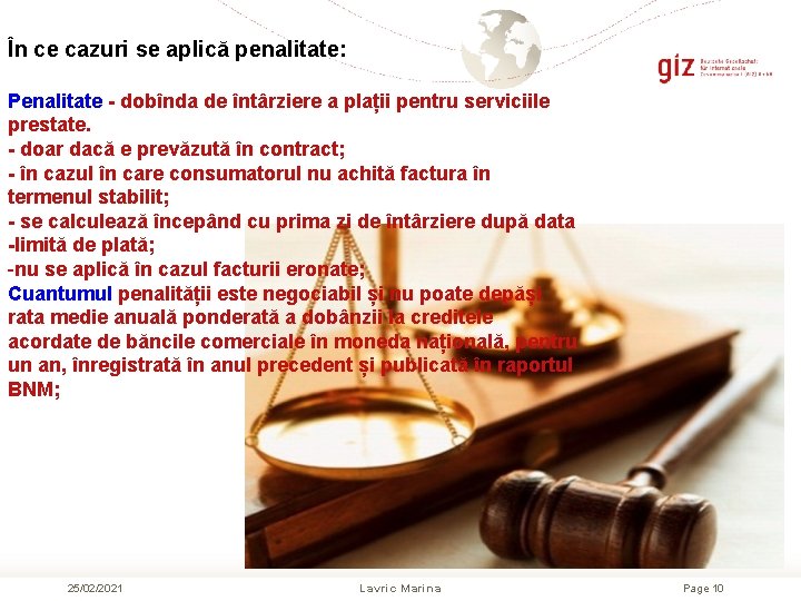 În ce cazuri se aplică penalitate: Penalitate - dobînda de întârziere a plații pentru