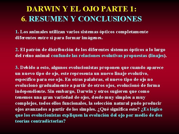DARWIN Y EL OJO PARTE 1: 6. RESUMEN Y CONCLUSIONES 1. Los animales utilizan