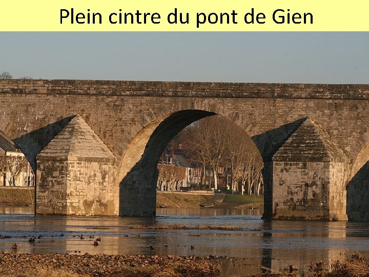 Plein cintre du pont de Gien 