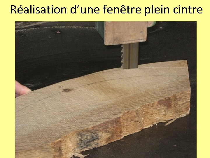 Réalisation d’une fenêtre plein cintre 