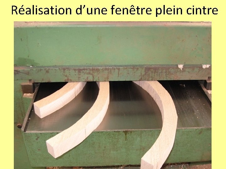 Réalisation d’une fenêtre plein cintre 