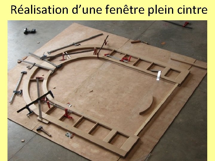 Réalisation d’une fenêtre plein cintre 