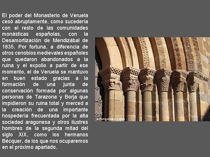 El poder del Monasterio de Veruela cesó abruptamente, como sucedería con el resto de