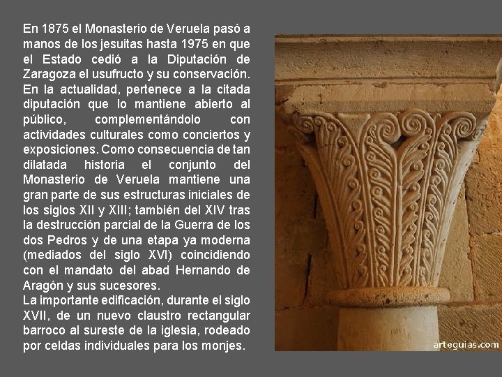 En 1875 el Monasterio de Veruela pasó a manos de los jesuitas hasta 1975