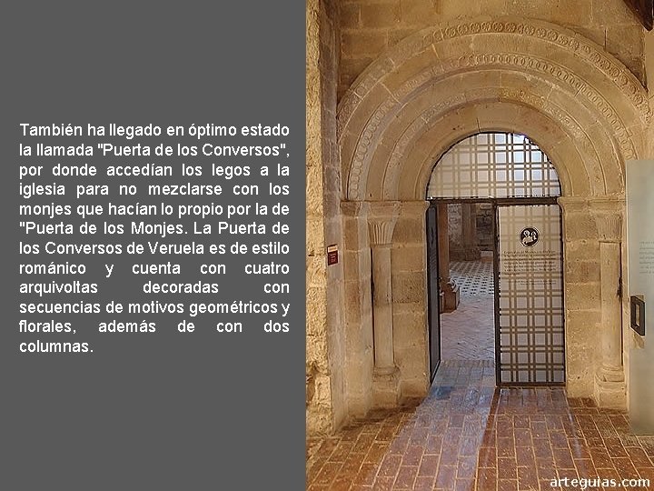 También ha llegado en óptimo estado la llamada "Puerta de los Conversos", por donde