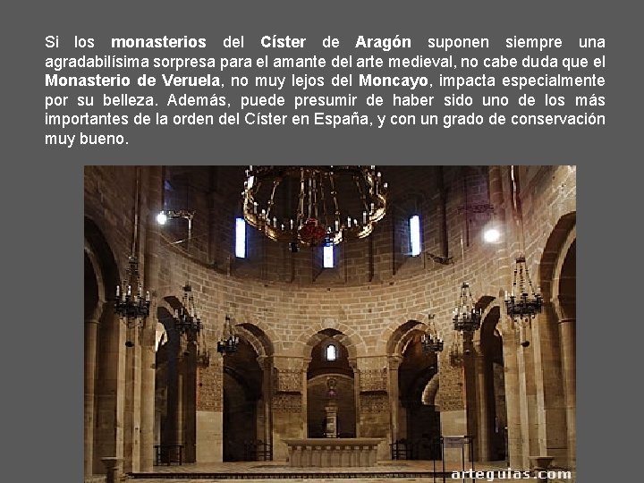 Si los monasterios del Císter de Aragón suponen siempre una agradabilísima sorpresa para el