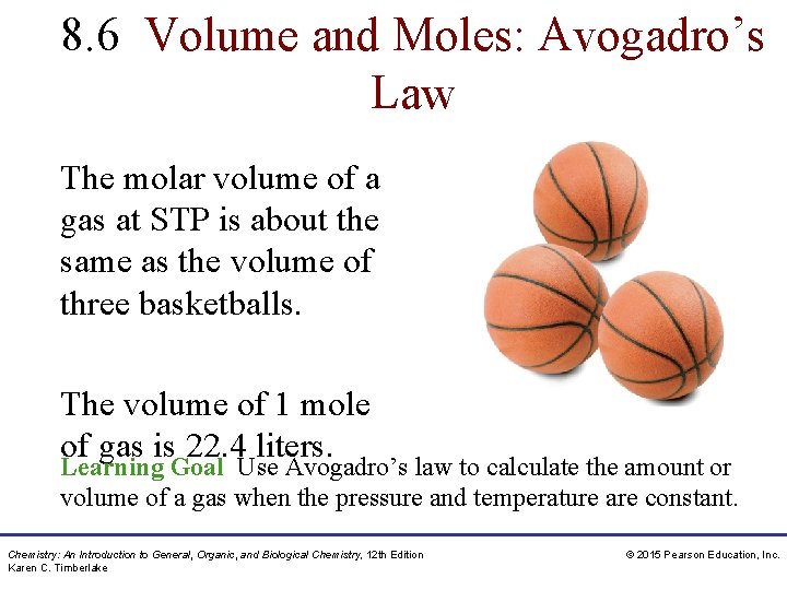 8. 6 Volume and Moles: Avogadro’s Law The molar volume of a gas at