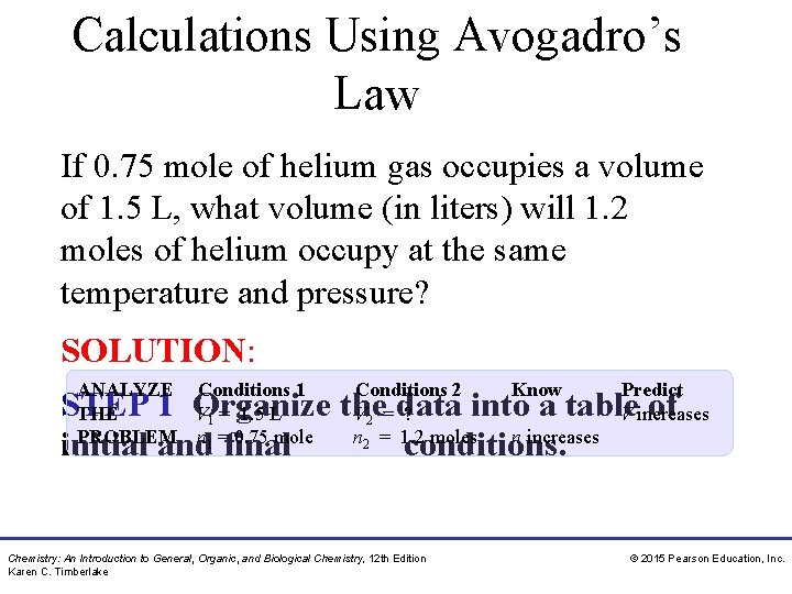 Calculations Using Avogadro’s Law If 0. 75 mole of helium gas occupies a volume