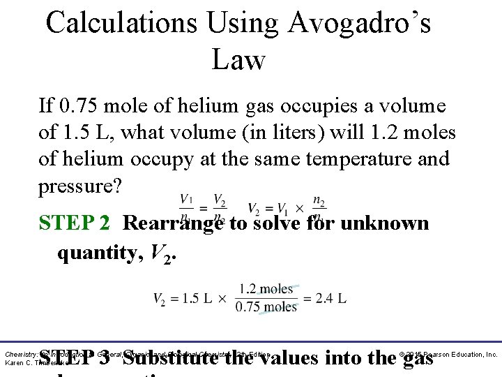 Calculations Using Avogadro’s Law If 0. 75 mole of helium gas occupies a volume