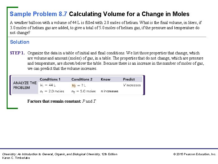 Sample Problem 8. 7 Calculating Volume for a Change in Moles A weather balloon