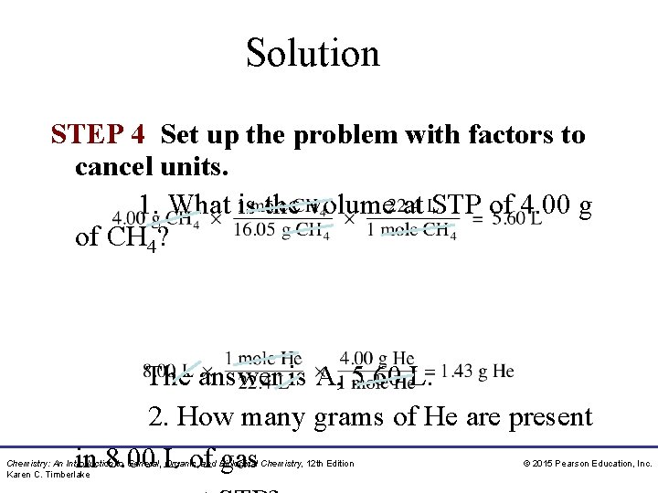 Solution STEP 4 Set up the problem with factors to cancel units. 1. What