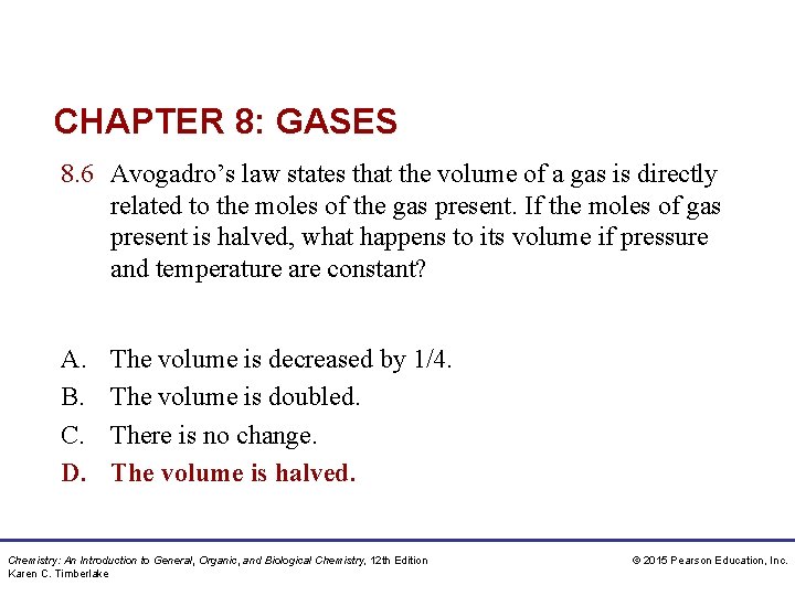 CHAPTER 8: GASES 8. 6 Avogadro’s law states that the volume of a gas